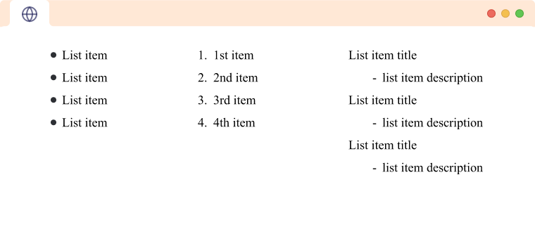 HTML Lists Three types of HTML lists